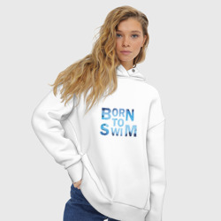 Женское худи Oversize хлопок Born to Swim - фото 2