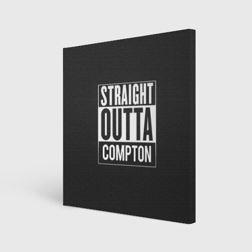 Холст квадратный Straight Outta Compton, цвет 3D печать