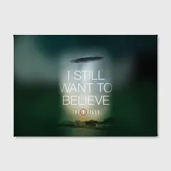 Холст прямоугольный Секретные материалы i still want to believe надпись-цитата - фото 2