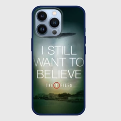 Чехол для iPhone 13 Pro Секретные материалы i still want to believe надпись-цитата