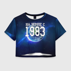 Женская футболка Crop-top 3D На Земле с 1983