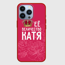 Чехол для iPhone 13 Pro Её величество Катя