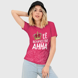 Женская футболка 3D Slim Её величество Анна - фото 2