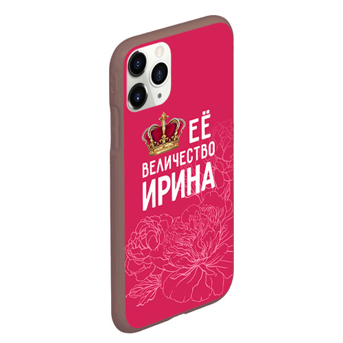 Чехол для iPhone 11 Pro Max матовый Её величество Ирина, цвет коричневый - фото 3