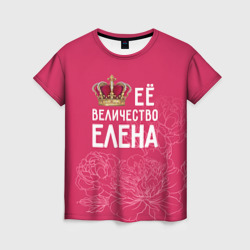 Женская футболка 3D Её величество Елена