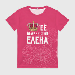 Женская футболка 3D Её величество Елена