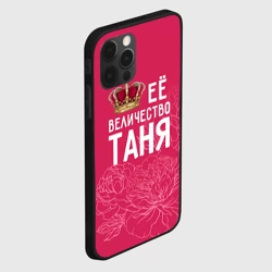 Чехол для iPhone 12 Pro Её величество Таня - фото 2