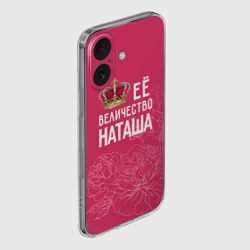 Чехол для iPhone 16 силиконовый с защитой камеры Её величество Наташа - фото 2