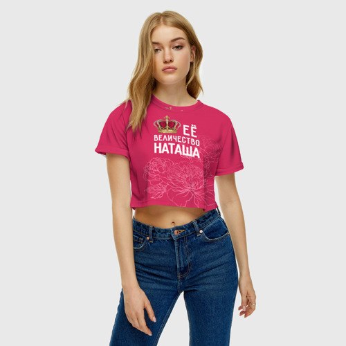 Женская футболка Crop-top 3D Её величество Наташа, цвет 3D печать - фото 3
