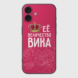 Чехол для iPhone 16 силиконовый с защитой камеры Её величество Вика