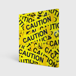 Холст квадратный Caution