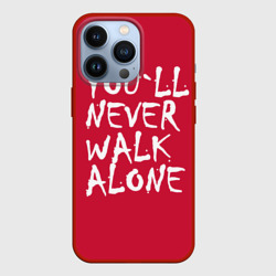 Чехол для iPhone 13 Pro You`ll never walk alone