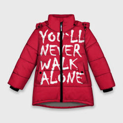 Зимняя куртка для девочек 3D You`ll never walk alone