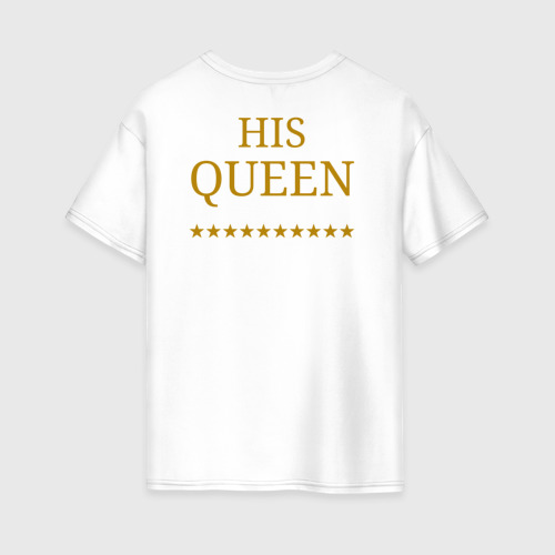 Женская футболка хлопок Oversize с принтом His Queen 2, вид сзади #1