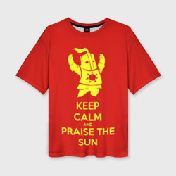 Женская футболка oversize 3D Keep calm and praise the sun