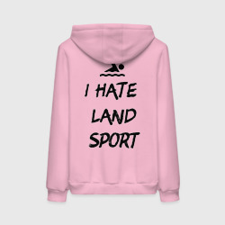 Женская толстовка хлопок I hate Land sport