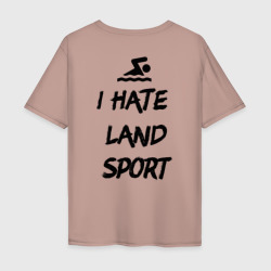 Мужская футболка хлопок Oversize I hate Land sport