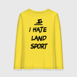 Женский лонгслив хлопок I hate Land sport