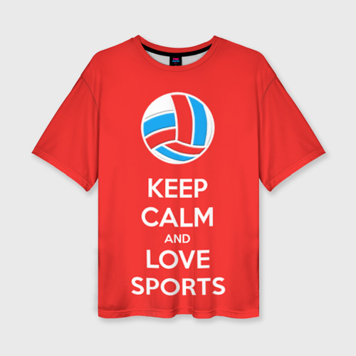 Женская футболка oversize 3D Keep calm and love sports, цвет 3D печать