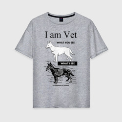Женская футболка хлопок Oversize I Am Vet