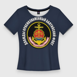 Женская футболка 3D Slim Дважды краснознаменный балтийский флот