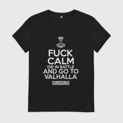 Женская футболка хлопок Fuck Calm - Valhalla
