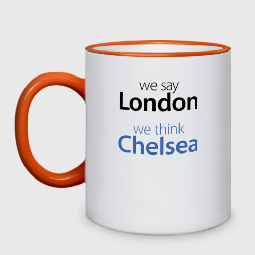 Кружка двухцветная We say London we thihk Chelsea, цвет Кант оранжевый