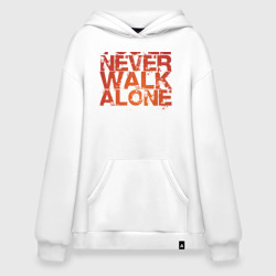 Худи SuperOversize хлопок You'll never walk alone