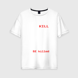 Женская футболка хлопок Oversize Its Kill