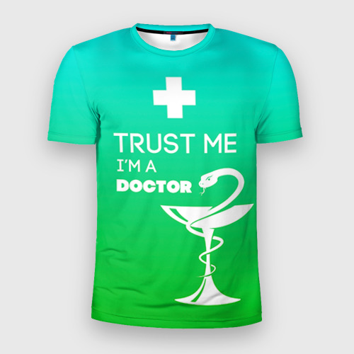 Мужская футболка 3D Slim Trust me, i'm a Doctor, цвет 3D печать