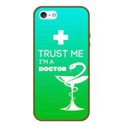 Чехол для iPhone 5/5S матовый Trust me, i'm a Doctor