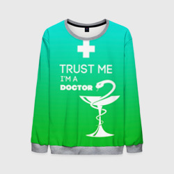 Мужской свитшот 3D Trust me, i'm a Doctor