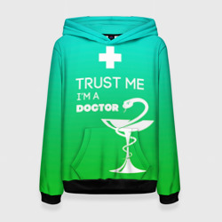 Женская толстовка 3D Trust me, i'm a Doctor