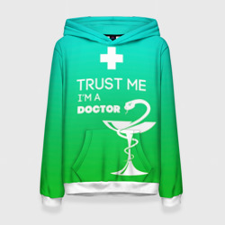 Женская толстовка 3D Trust me, i'm a Doctor