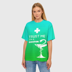 Женская футболка oversize 3D Trust me, i'm a Doctor - фото 2