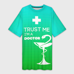 Платье-футболка 3D Trust me, i'm a Doctor