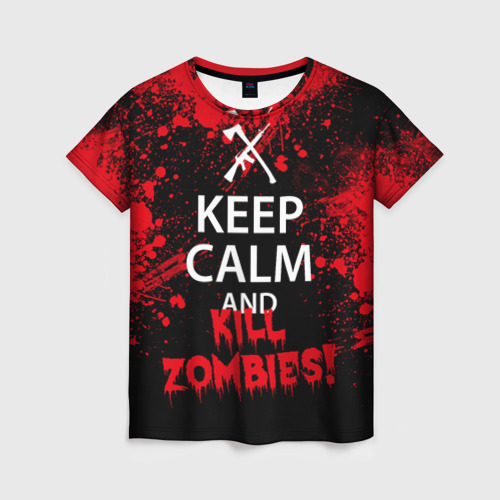 Женская футболка 3D Keep Calm & Kill Zombies, цвет 3D печать