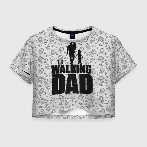 Женская футболка Crop-top 3D Walking Dad, цвет 3D печать