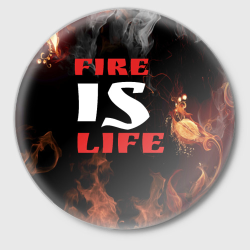 Значок Fire is life (Огонь это жизнь)