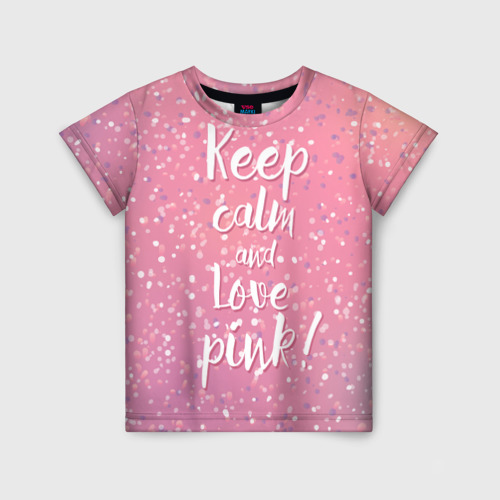 Детская футболка 3D Keep calm and love pink