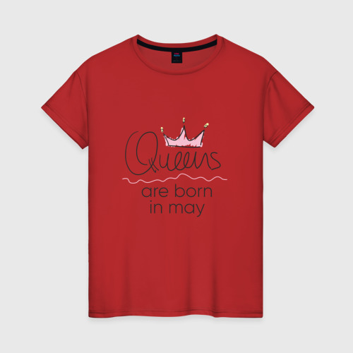 Женская футболка хлопок с принтом Королевы рождаются в мае, вид спереди #2