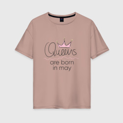 Женская футболка хлопок Oversize Королевы рождаются в мае