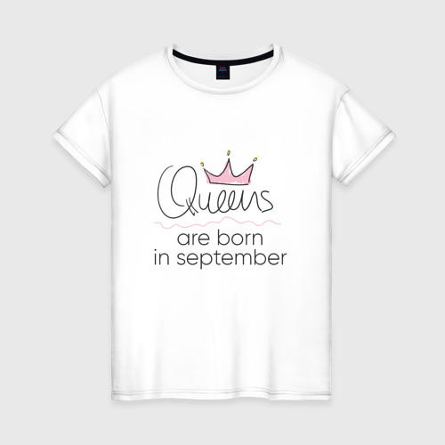Женская футболка из хлопка с принтом Королевы рождаются в сентябре, вид спереди №1