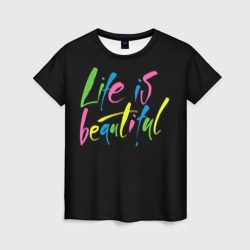 Женская футболка 3D Жизнь прекрасна