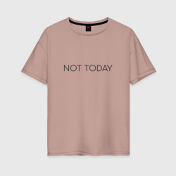 Женская футболка хлопок Oversize Not today