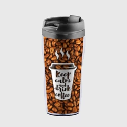 keep calm and drink coffee