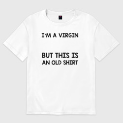 Женская футболка хлопок Oversize Im a Virgin