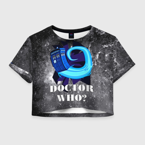 Женская футболка Crop-top 3D Doctor who?, цвет 3D печать