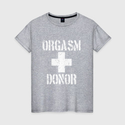 Женская футболка хлопок Orgasm + donor