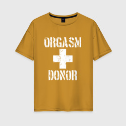 Женская футболка хлопок Oversize Orgasm + donor